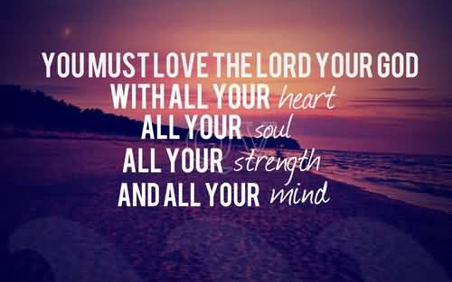 you-must-love-the-lord-you-god-with-all-your-heart