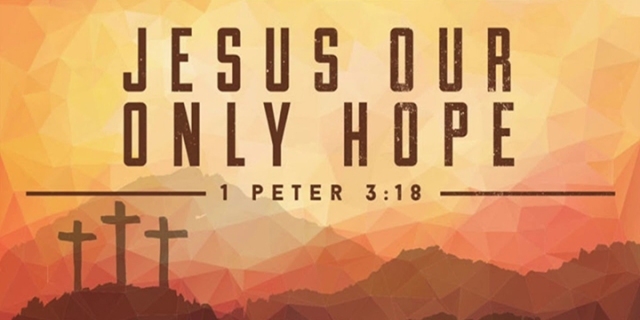 jesus our only hope