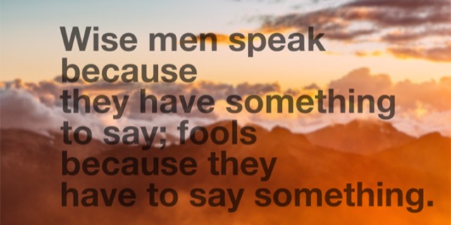 wise men speak